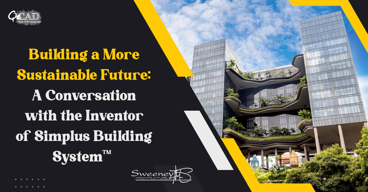 Building a More Sustainable Future: A Conversation with the Inventor of Simplus Building System™